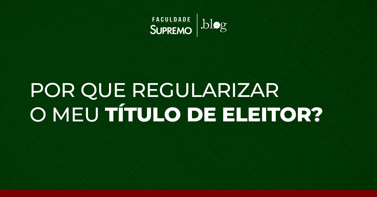 POR QUE REGULARIZAR O MEU TTULO DE ELEITOR?