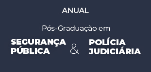 Pós-graduação em Segurança Pública e Polícia Judiciária - Anual
