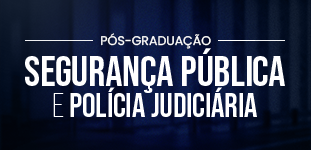 Ps-graduao em Segurana Pblica e Polcia Judiciria